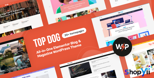 Top Dog v1.0 - All-in-One Elementor Blog & Magazine WordPress Theme