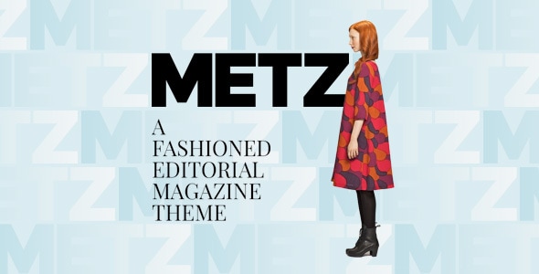 Metz v8.0.1 - A Fashioned Editorial Magazine Theme